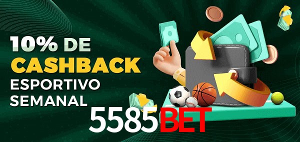 10% de bônus de cashback na 5585Bet